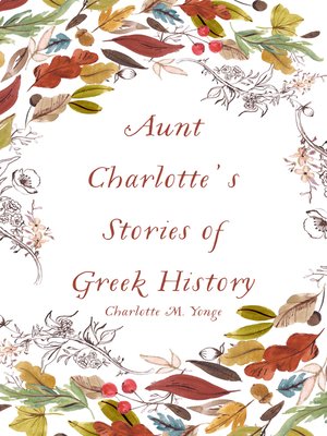 cover image of Aunt Charlotte's Stories of Greek History